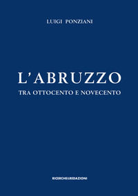 9788885431362 - L'Abruzzo tra Ottocento e Novecento. Studi e ricerche