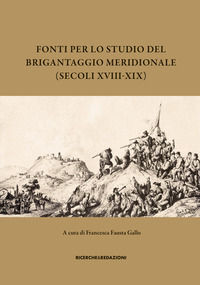 9788885431546 - Fonti per lo studio del brigantaggio meridionale (secoli XVIII-XIX)