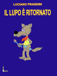 9788885451131 - Il lupo è ritornato. Ediz. a colori