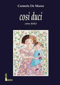 9788885451261 - Cosi duci-Cose dolci