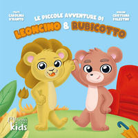 9788885459908 - Le piccole avventure di Leoncino e Rubicotto. Ediz. illustrata