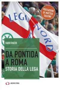 9788885472204 - Da Pontida a Roma. Storia della Lega