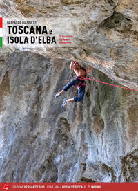 9788885475915 - Toscana e Isola d'Elba. 91 falesie dalle Alpi Apuane all'Argentario