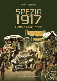 9788885481008 - Spezia 1917. Rotta e rivoluzione