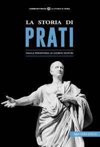 9788885488168 - La storia di Prati. Dalla preistoria ai giorni nostri