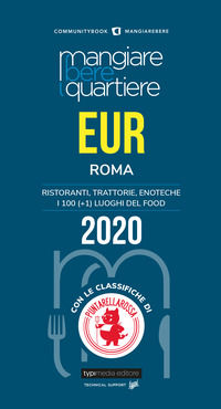 9788885488380 - Mangiare bere quartiere Eur. Ristoranti, trattorie, enoteche. I 100 (+1) luoghi del food