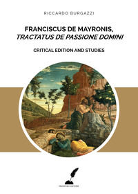 9788885491014 - Franciscus de Mayronis, «Tractatus de passione Domini». Critical edition and studies