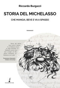 9788885491748 - Storia del Michelasso. Che mangia, beve e va a spasso