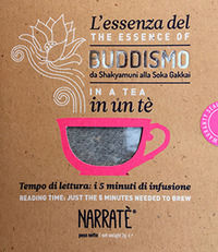 9788885507050 - L'essenza del Buddismo in un tè. Tempo di lettura: i 5 minuti di infusione-Da Shakyamuni alla Soka Gakkai. Reading time: