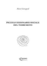 9788885511064 - Piccolo dizionario sociale del terremoto