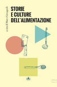 9788885511316 - Storie e culture dell'alimentazione. Nuova ediz.