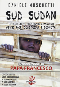 9788885518018 - Sud Sudan. Il lungo e sofferto cammino verso pace, giustizia e dignità