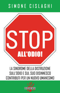 9788885518025 - Stop all'odio! Come disinnescarlo e vivere in armonia