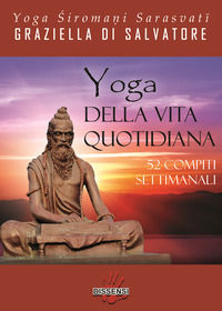 9788885518209 - Yoga della vita quotidiana. 52 compiti settimanali