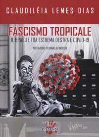 9788885518414 - Fascismo tropicale. Il Brasile tra estrema destra e Covid-19
