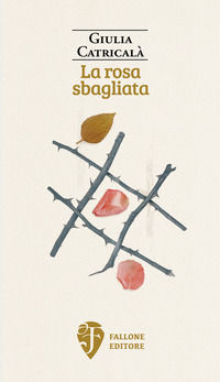 9788885535497 - La rosa sbagliata