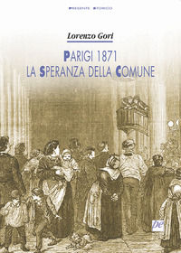 9788885562127 - Parigi 1871, la speranza della Comune