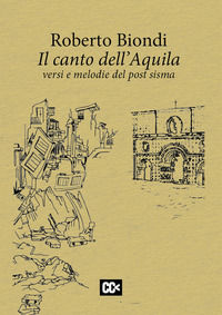 9788885568570 - Il canto dell'Aquila. Versi e melodie del post sisma