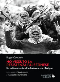 9788885574045 - Ho vissuto la resistenza palestinese. Un militante nazionalrivoluzionario con i Fedayin