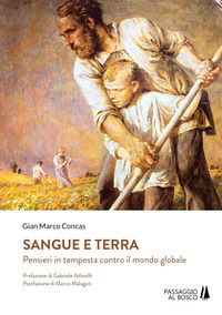 9788885574205 - Sangue e terra. Pensieri in tempesta contro il mondo glabale