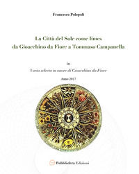 9788885576100 - La città del sole come limes. Da Gioacchino da Fiore a Tommaso Campanella