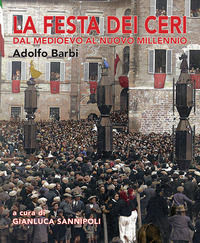 9788885581739 - La festa dei ceri. Dal medioevo al nuovo millennio