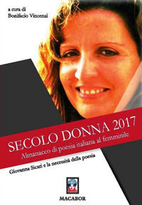 9788885582316 - Giovanna Sicari e la necessità della poesia. Secolo Donna 2017. Almanacco di poesia italiana al femminile
