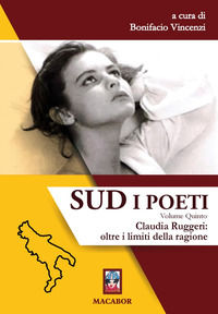 9788885582712 - Sud. I poeti. Vol. 5: Claudia Ruggeri: oltre i limiti della ragione
