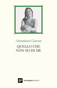 9788885583573 - Quello che non so di me