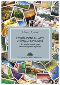 9788885595125 - Introduzione all'arte di viaggiare in salute. 101 perché ai quali saper rispondere (prima di partire)