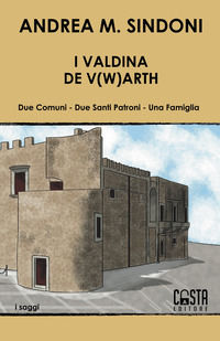 9788885618503 - I Valdina. De V(w)arth. Due comuni. Due santi patroni. Una famiglia