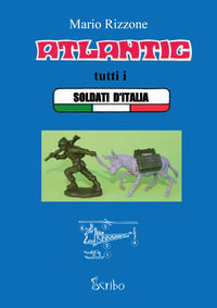 9788885624788 - Atlantic tutti i soldati d'Italia