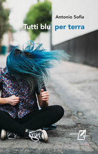 9788885629752 - Tutti blu per terra