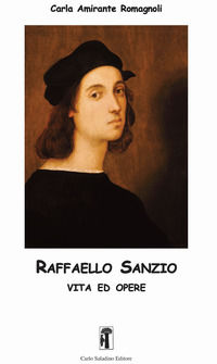 9788885631809 - Raffaello Sanzio. Vita ed opere. Ediz. illustrata