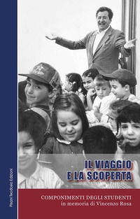 9788885707078 - Il viaggio e la scoperta. Componimenti degli studenti in memoria di Vincenzo Rosa