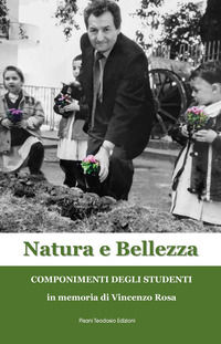 9788885707153 - Natura e bellezza. Componimenti degli studenti in memoria di Vincenzo Rosa