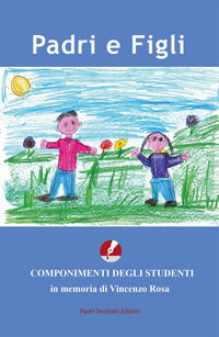 9788885707191 - Padri e figli. Componimenti degli studenti in memoria di Vincenzo Rosa