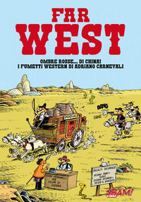9788885709294 - Far West! Ombre rosse... di china! I fumetti western di Adriano Carnevali
