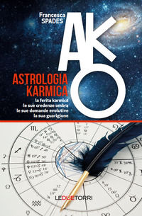 9788885720688 - Astrologia karmica. La ferita karmica, le sue credenze ombra, le sue domande evolutive, la sua guarigione