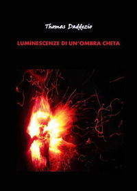 9788885732155 - Luminescenze di un'ombra cheta