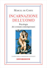 9788885742598 - Incarnazione dell'uomo. Psicologia dei costumi contemporanei
