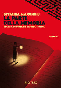 9788885772403 - La parte della memoria. Storia privata di Saverio Tutino