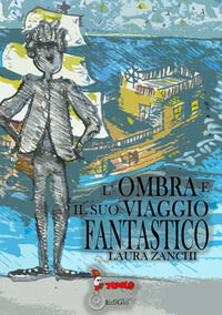 9788885779808 - L'ombra e il suo viaggio fantastico