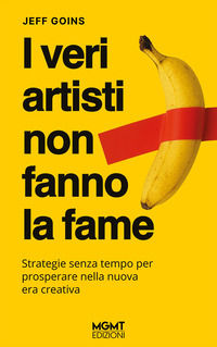 9788885783164 - I veri artisti non fanno la fame
