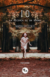 9788885789128 - Io. La ricerca di un sogno