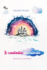 9788885789289 - Il castello invisibile. Ediz. illustrata