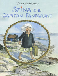 9788885810105 - Stina e il capitan Fanfarone. Ediz. a colori
