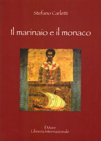 9788885833272 - Il marinaio e il monaco