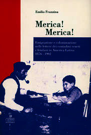 9788885923690 - Merica! Merica! Emigrazione e colonizzazione nelle lettere dei contadini veneti e friulani in America latina (1876-1902)