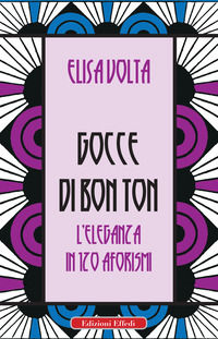 9788885950337 - Gocce di bon ton. L'eleganza in 120 aforismi